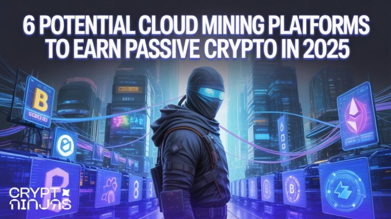6 Potential Cloud Mining Platforms to Earn Passive Crypto in 2025